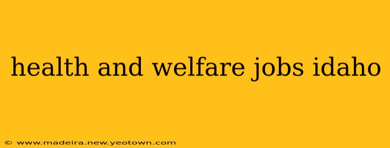 health and welfare jobs idaho