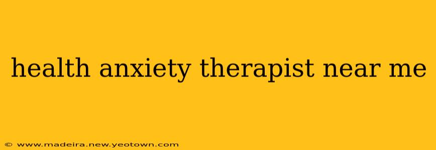 health anxiety therapist near me