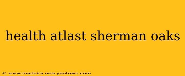 health atlast sherman oaks