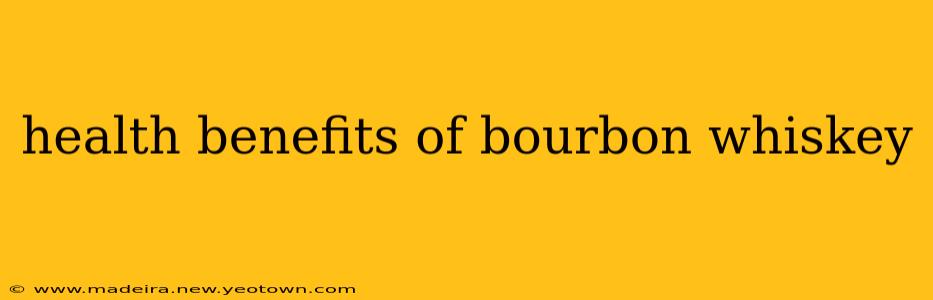 health benefits of bourbon whiskey