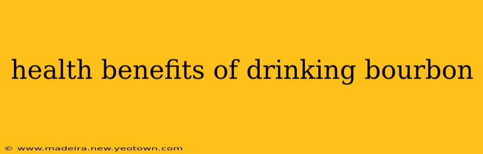 health benefits of drinking bourbon