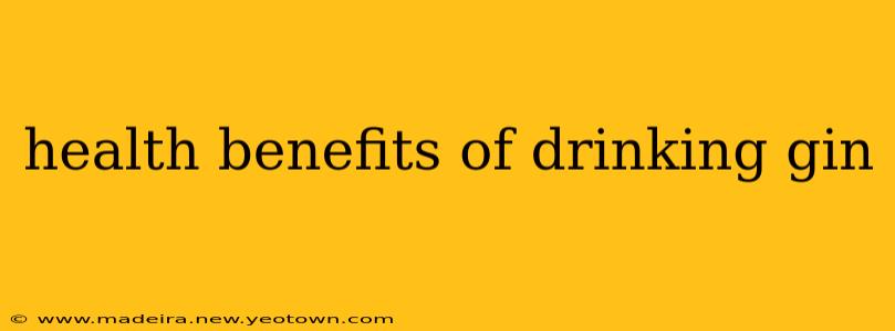 health benefits of drinking gin
