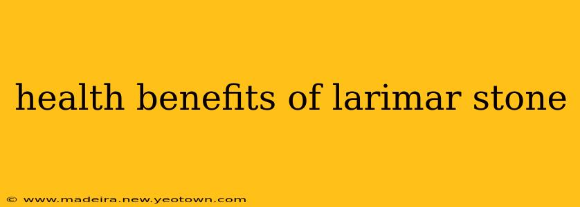 health benefits of larimar stone