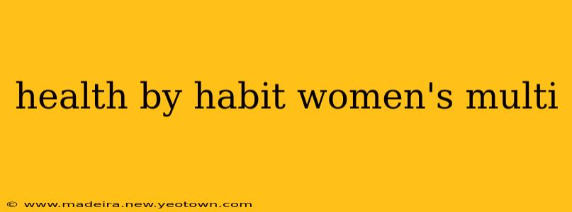 health by habit women's multi