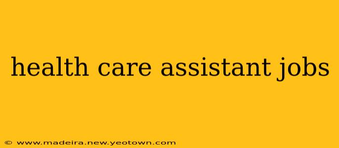 health care assistant jobs