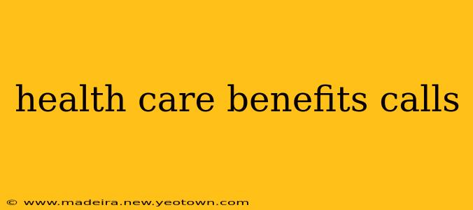 health care benefits calls