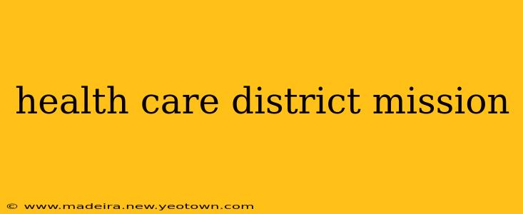 health care district mission