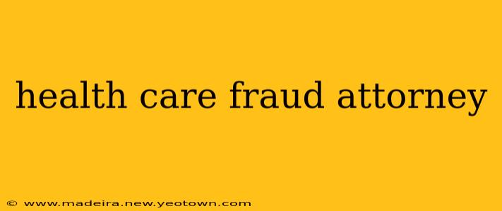 health care fraud attorney