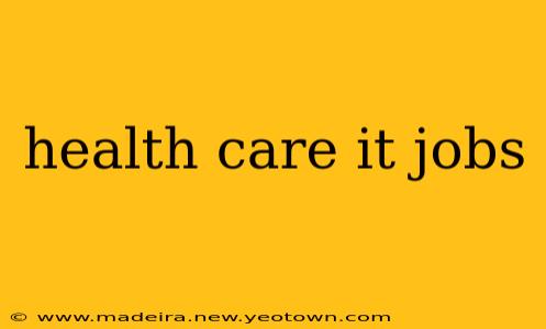 health care it jobs