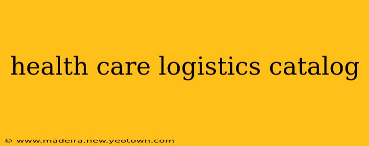 health care logistics catalog