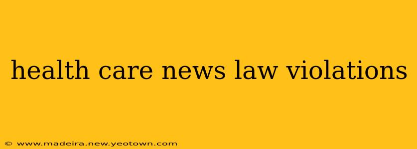 health care news law violations