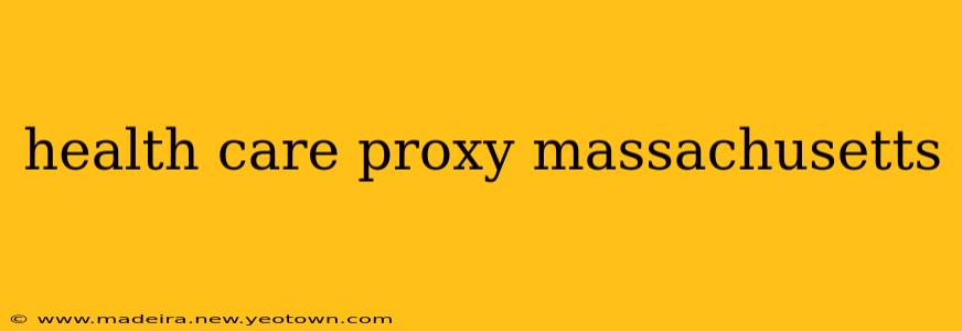health care proxy massachusetts