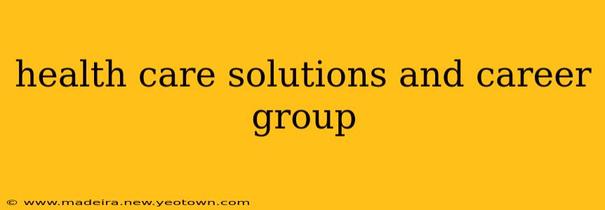 health care solutions and career group