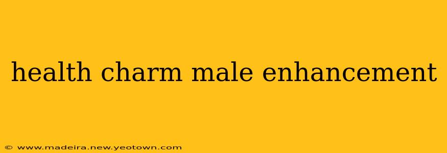 health charm male enhancement