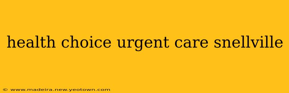 health choice urgent care snellville