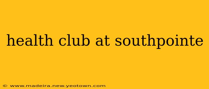 health club at southpointe