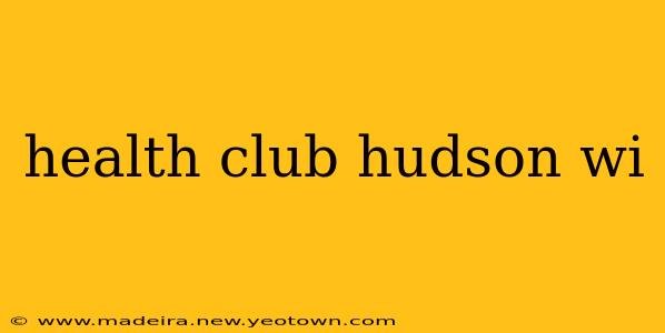 health club hudson wi