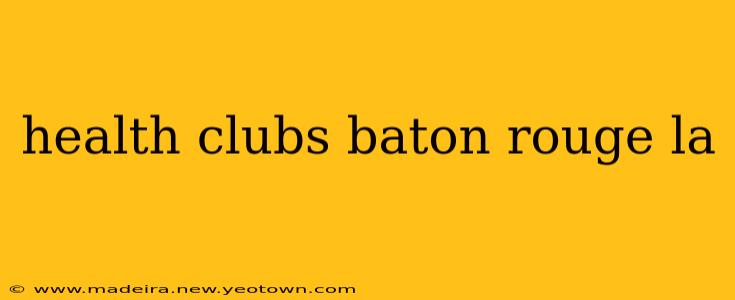 health clubs baton rouge la