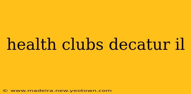 health clubs decatur il