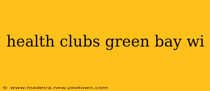 health clubs green bay wi