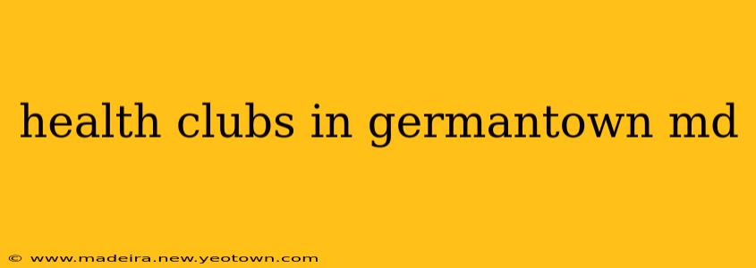 health clubs in germantown md