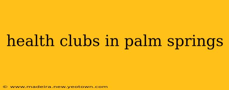 health clubs in palm springs