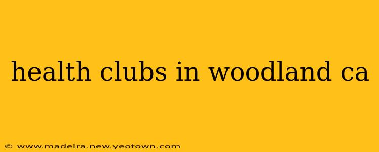 health clubs in woodland ca