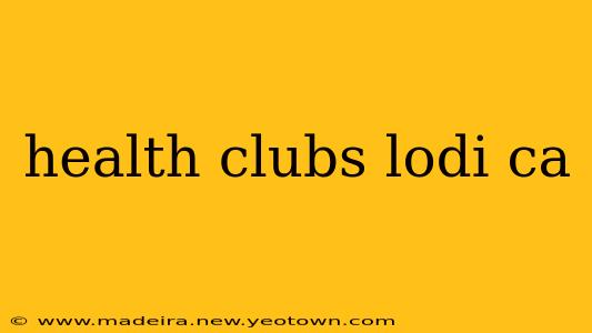 health clubs lodi ca