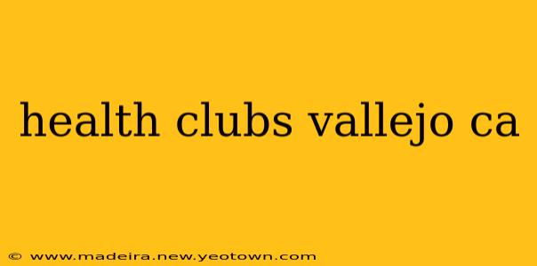 health clubs vallejo ca