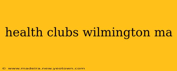 health clubs wilmington ma