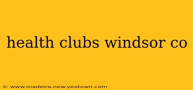 health clubs windsor co