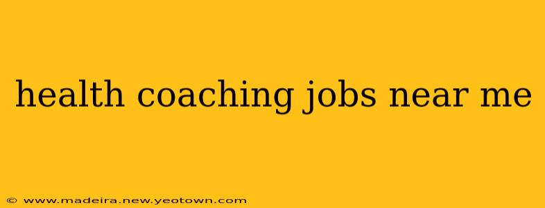 health coaching jobs near me