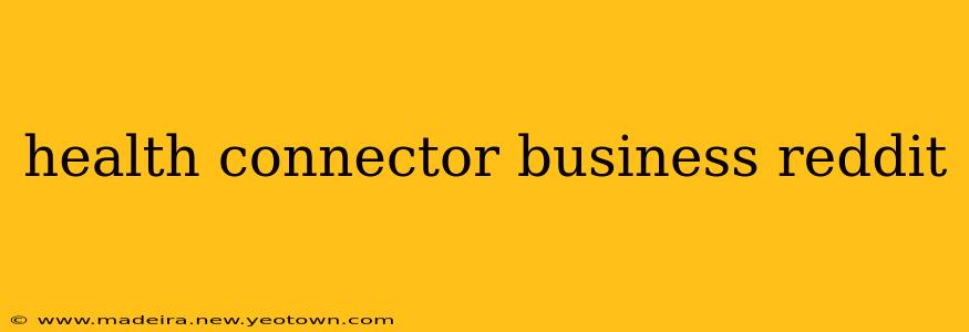health connector business reddit