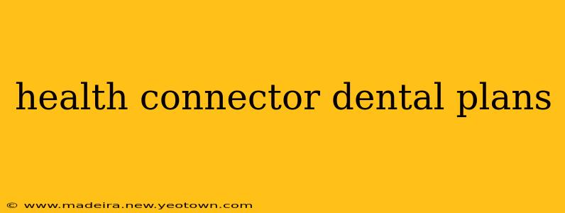 health connector dental plans