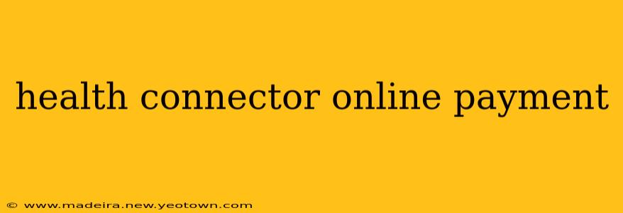 health connector online payment