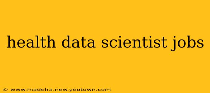 health data scientist jobs