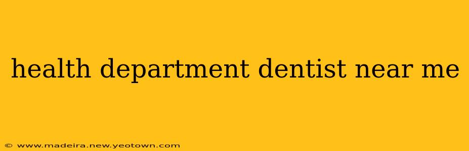health department dentist near me
