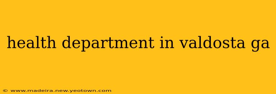 health department in valdosta ga