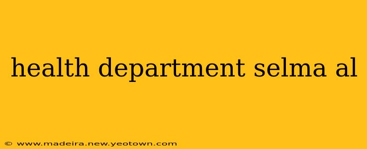 health department selma al
