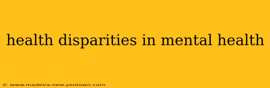 health disparities in mental health