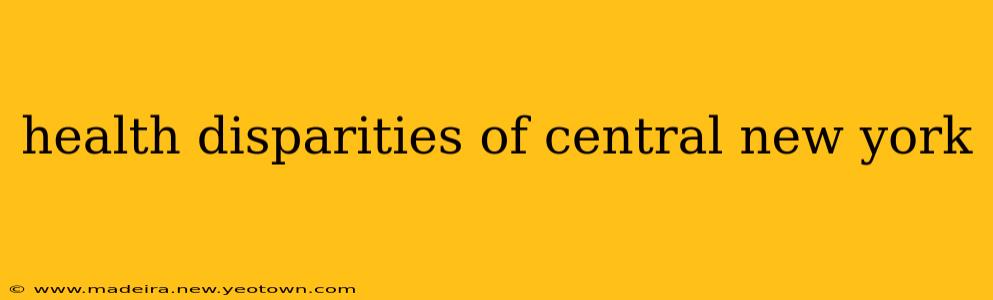 health disparities of central new york