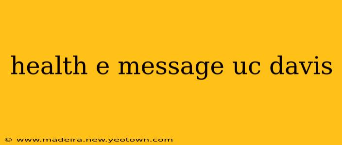 health e message uc davis