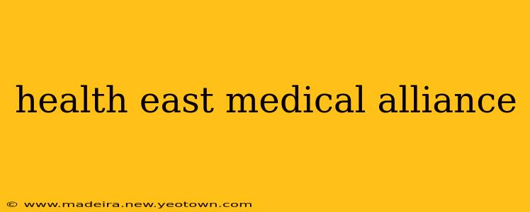 health east medical alliance