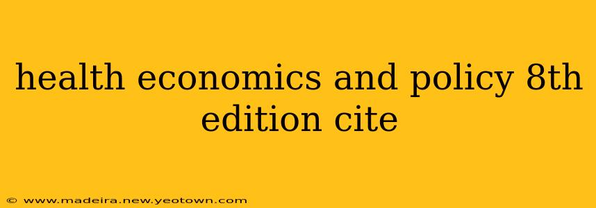 health economics and policy 8th edition cite
