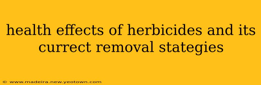 health effects of herbicides and its currect removal stategies