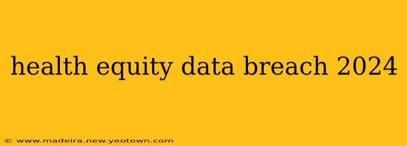 health equity data breach 2024