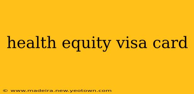 health equity visa card
