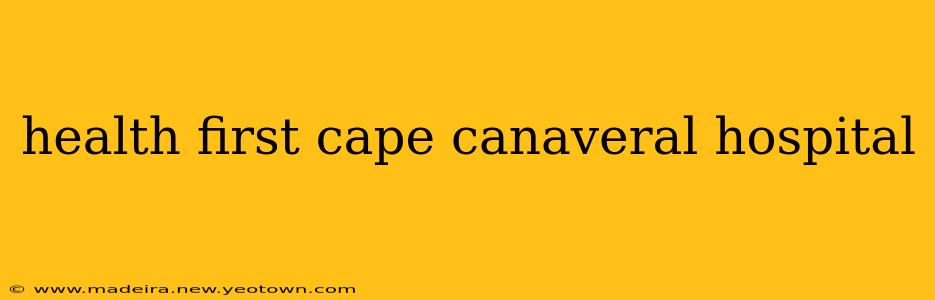 health first cape canaveral hospital