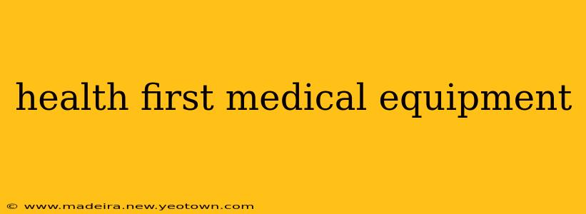 health first medical equipment