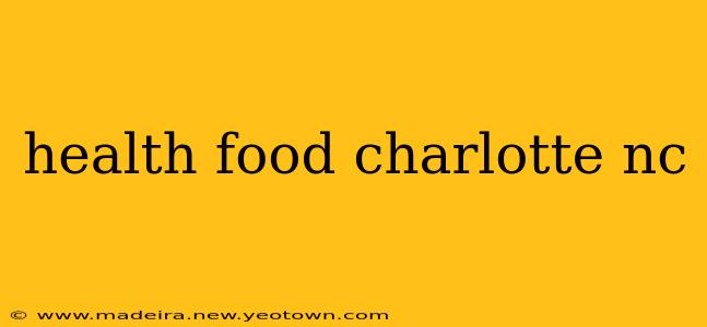 health food charlotte nc